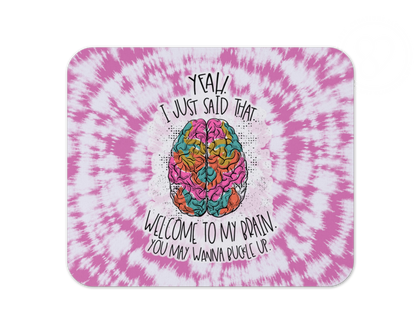 Yeah I Said That Welcome To My Brain Mouse Pad / Sarcastic Mousepad / Funny Office Desk Pad